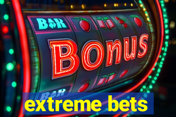 extreme bets