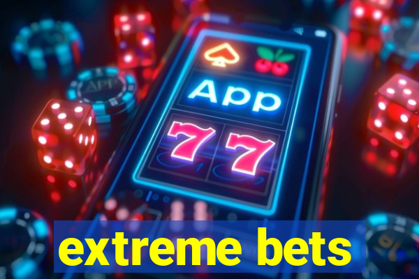 extreme bets