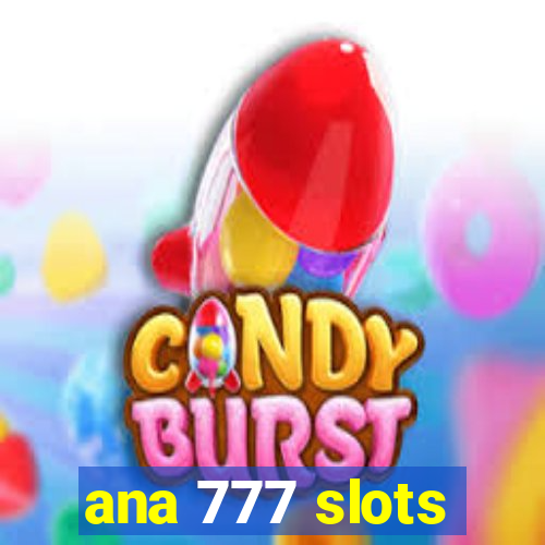 ana 777 slots