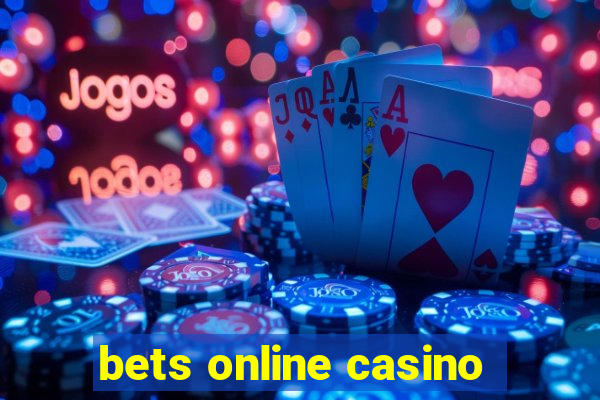 bets online casino