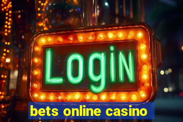 bets online casino