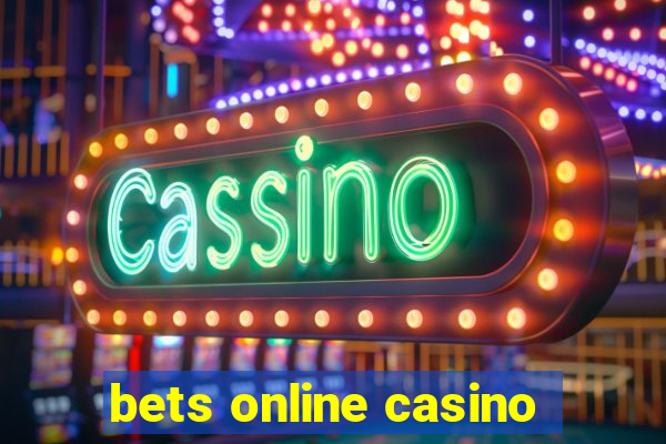 bets online casino