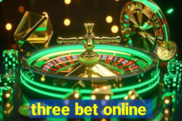 three bet online