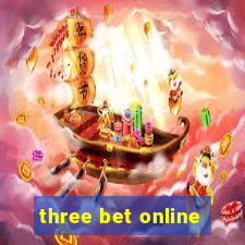 three bet online