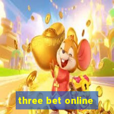 three bet online