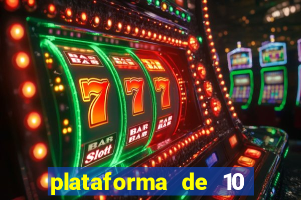 plataforma de 10 reais cassino