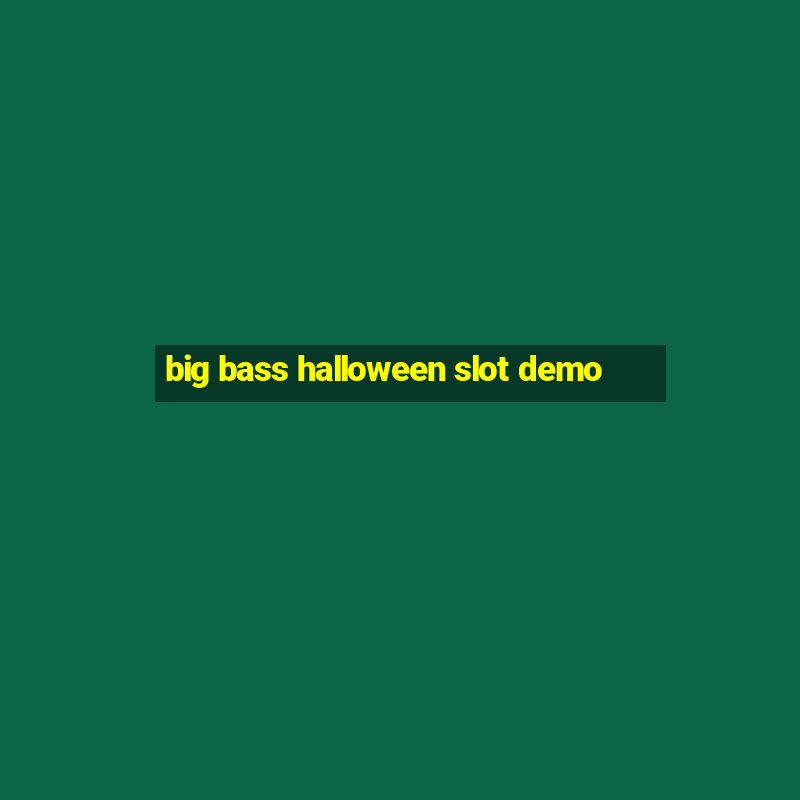 big bass halloween slot demo