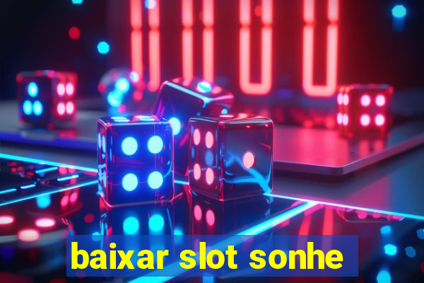 baixar slot sonhe