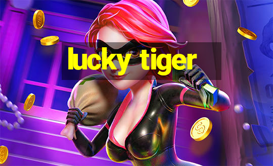 lucky tiger