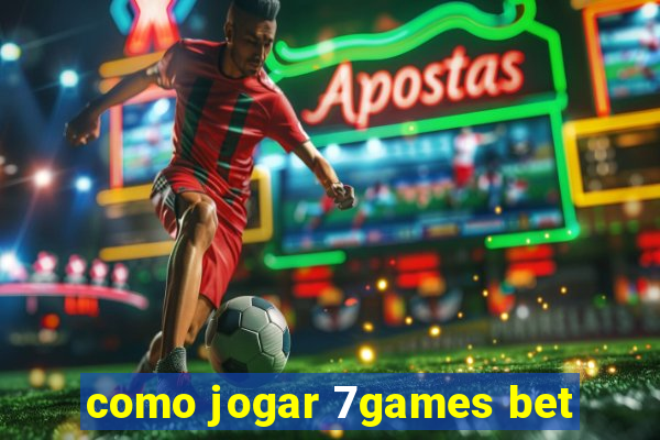 como jogar 7games bet