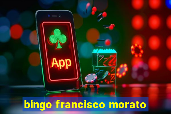 bingo francisco morato