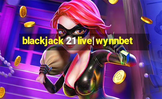 blackjack 21 live| wynnbet