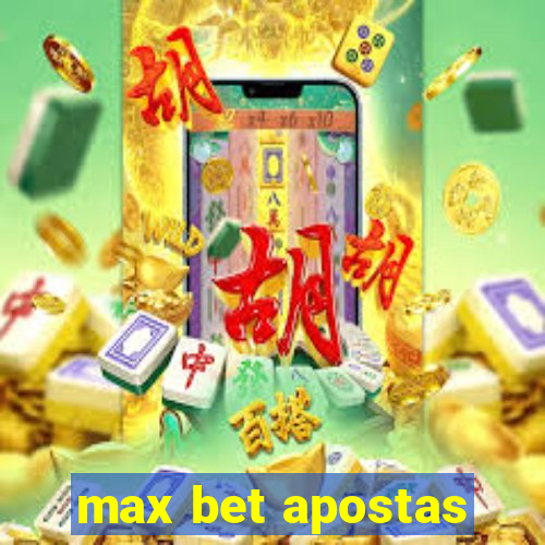 max bet apostas