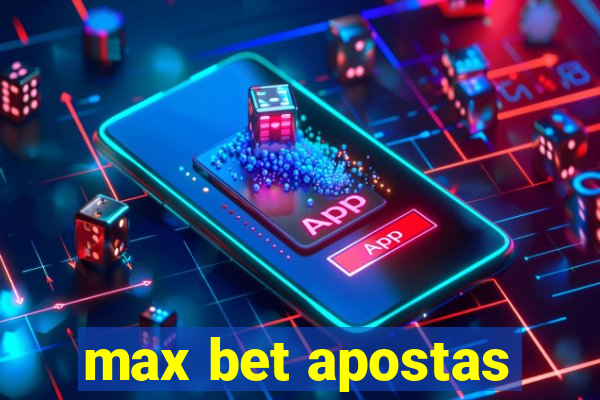 max bet apostas