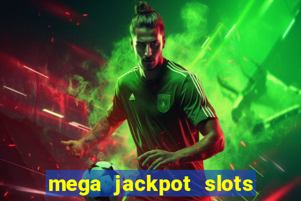 mega jackpot slots win real money