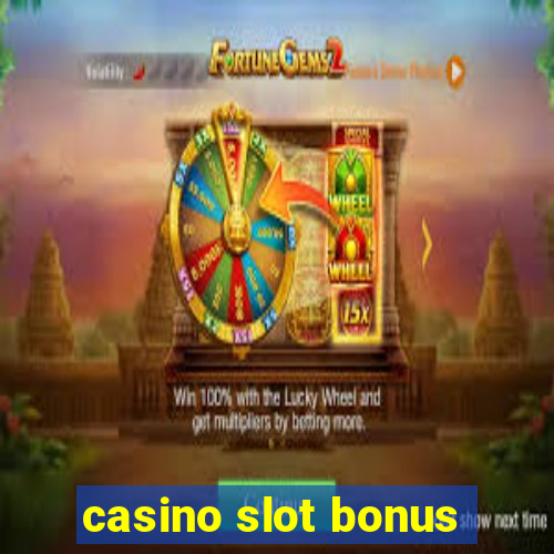 casino slot bonus