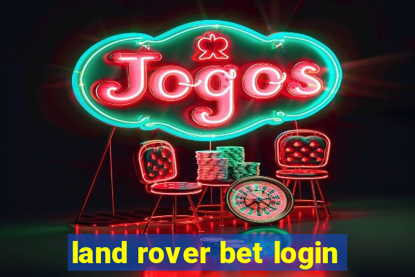 land rover bet login