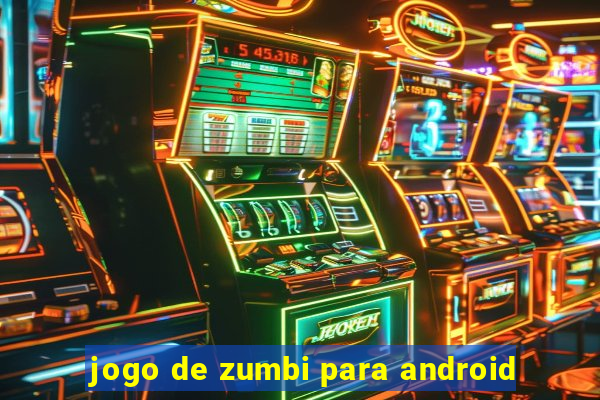 jogo de zumbi para android