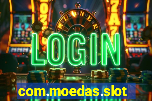 com.moedas.slots777