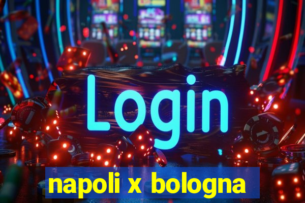 napoli x bologna