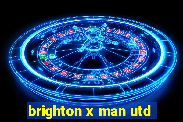 brighton x man utd