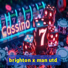 brighton x man utd