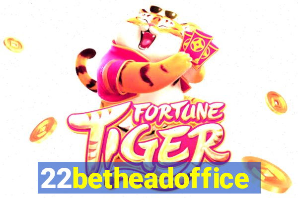 22betheadoffice