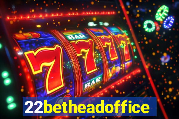 22betheadoffice