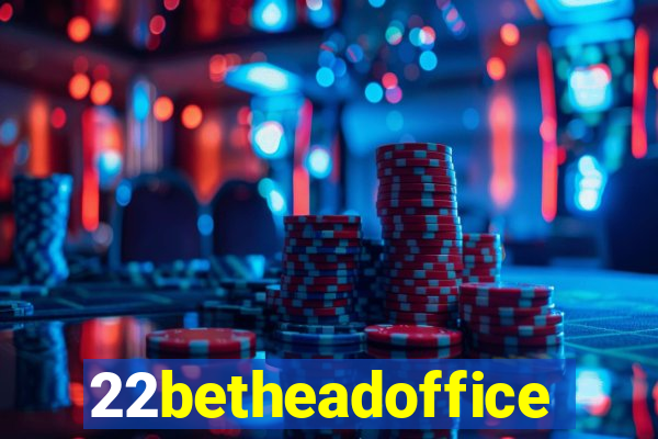 22betheadoffice