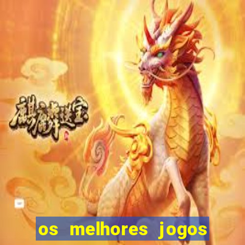 os melhores jogos de casino