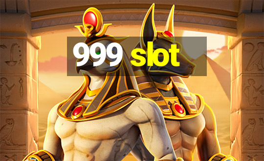 999 slot