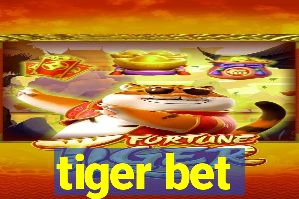 tiger bet