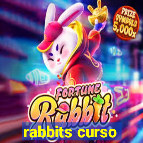 rabbits curso