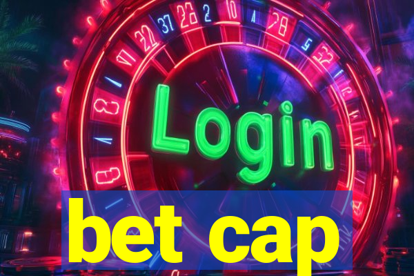 bet cap