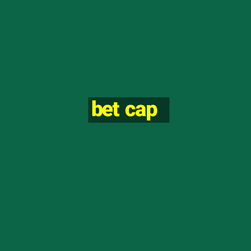 bet cap