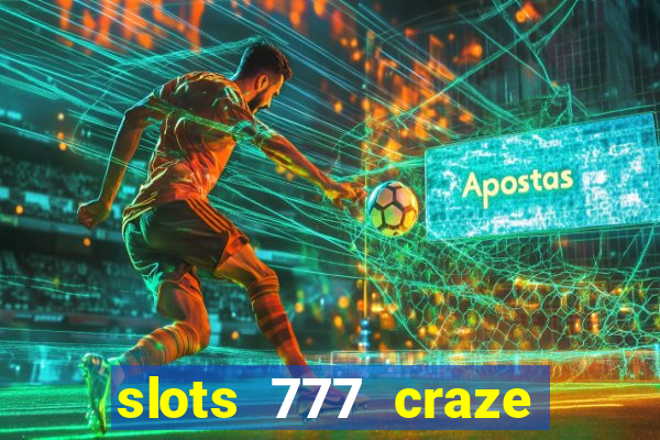 slots 777 craze big win