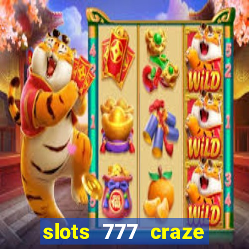 slots 777 craze big win