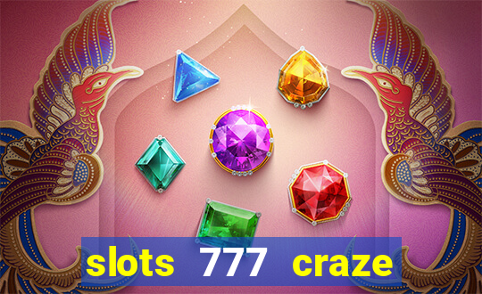 slots 777 craze big win