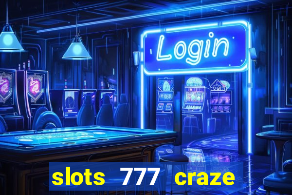 slots 777 craze big win