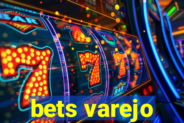 bets varejo