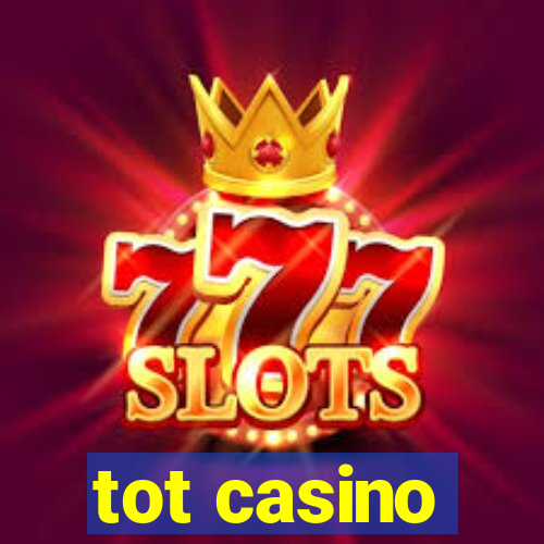 tot casino