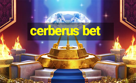 cerberus bet