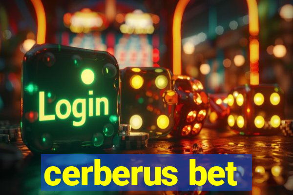 cerberus bet