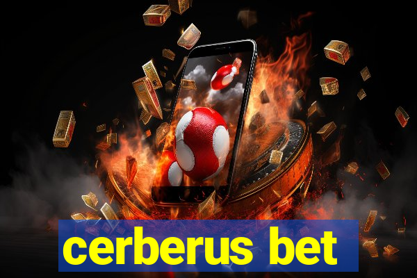 cerberus bet