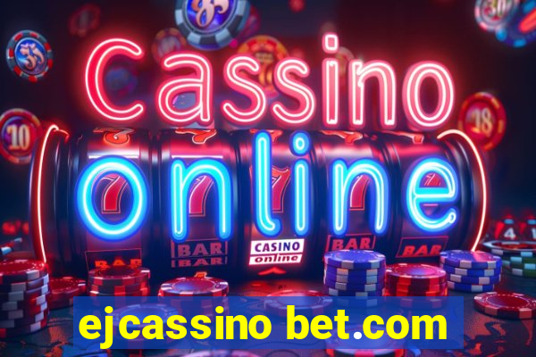 ejcassino bet.com