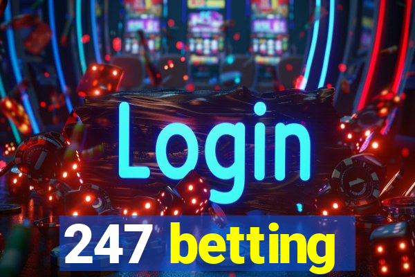 247 betting