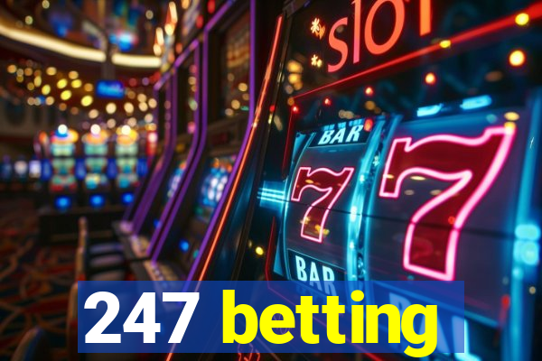 247 betting