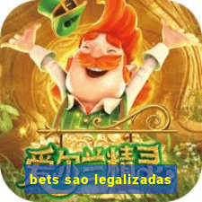 bets sao legalizadas