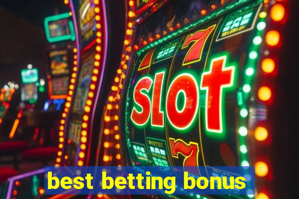 best betting bonus