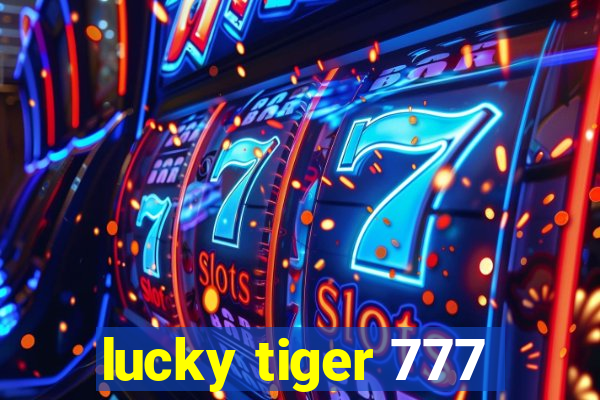 lucky tiger 777